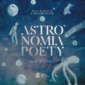 Mela Koteluk Kwadrofonik Astronomia Poety